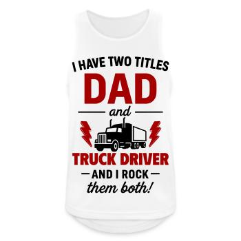 Dad and Truck Driver – I Rock Both Tracks - Men's Breathable Tank Top - white - Front - Nick (188cm)