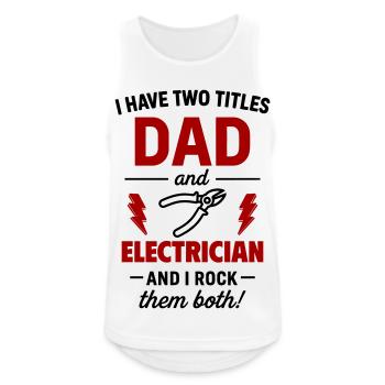 Dad and Electrician – I Rock Both Titles - Men's Breathable Tank Top - white - Front - Nick (188cm)