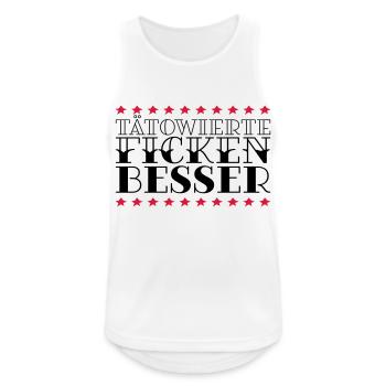 TÄTOWIERTE FICKEN BESSER - Männer Tank Top atmungsaktiv - Weiß - Vorne - Nick (188cm)