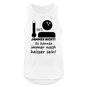 Heiß - Jammer nicht (Sommer) Geschenk - Männer Tank Top atmungsaktiv - Weiß - Vorne - Nick (188cm)