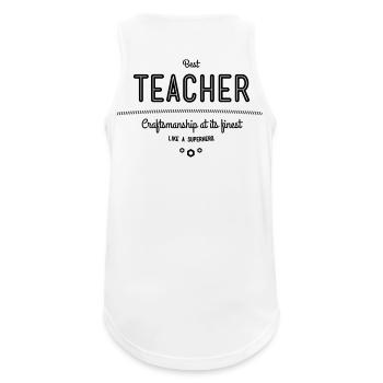 Bester Lehrer - Handwerkskunst vom Feinsten - Männer Tank Top atmungsaktiv - Weiß - Hinten - Nick (188cm)
