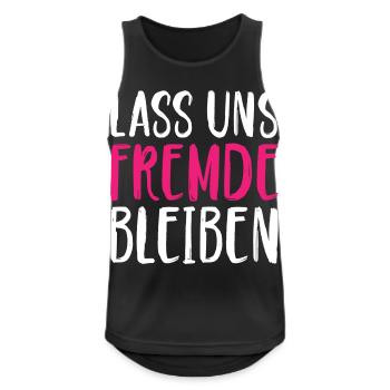 Lass uns Fremde bleiben - Männer Tank Top atmungsaktiv - Schwarz - Vorne - Nick (188cm)