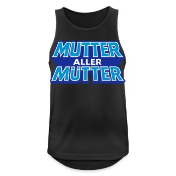 Mutter Aller Mutter Schriftzug Design - Männer Tank Top atmungsaktiv - Schwarz - Vorne - Nick (188cm)