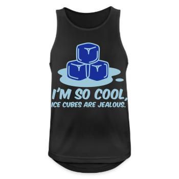 I m so cool, even ice cubes are jealous! - Men's Breathable Tank Top - black - Front - Nick (188cm)
