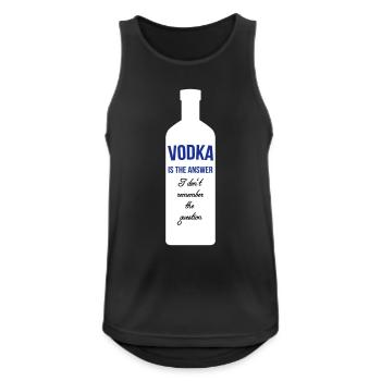 Vodka is the Answer - Männer Tank Top atmungsaktiv - Schwarz - Vorne - Nick (188cm)