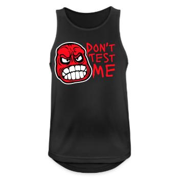 Don't Test Me Comic Naughty Funny Quote Saying Logo - Men's Breathable Tank Top - black - Front - Nick (188cm)