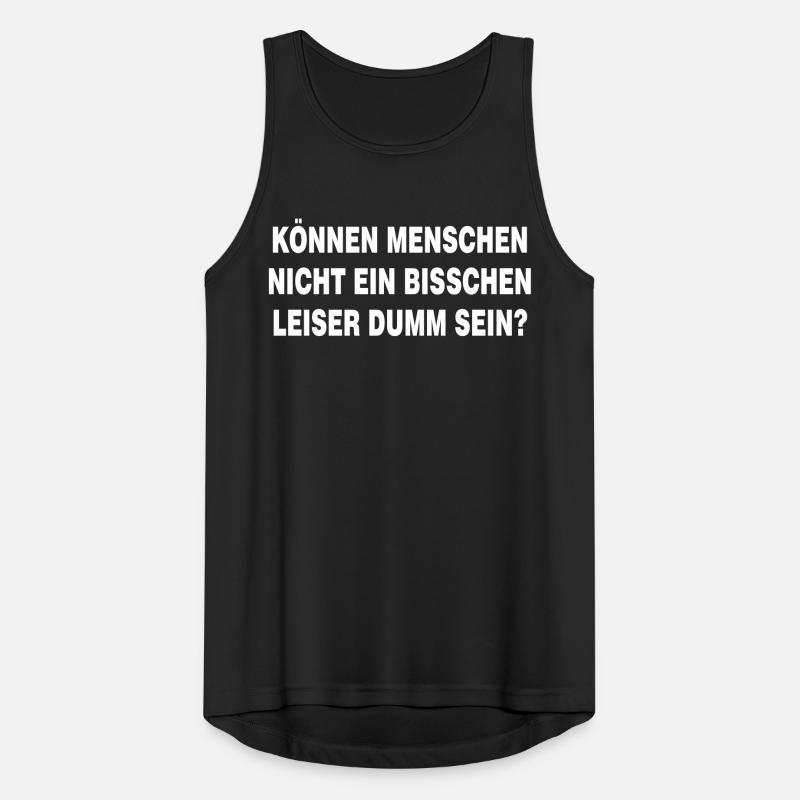 Können Menschen nicht bisschen leiser dumm sein Männer Tank Top atmungsaktiv