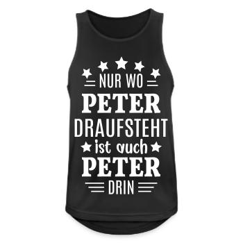 Peter Geschenk lustig Nur wo Peter draufsteht - Männer Tank Top atmungsaktiv - Schwarz - Vorne - Nick (188cm)