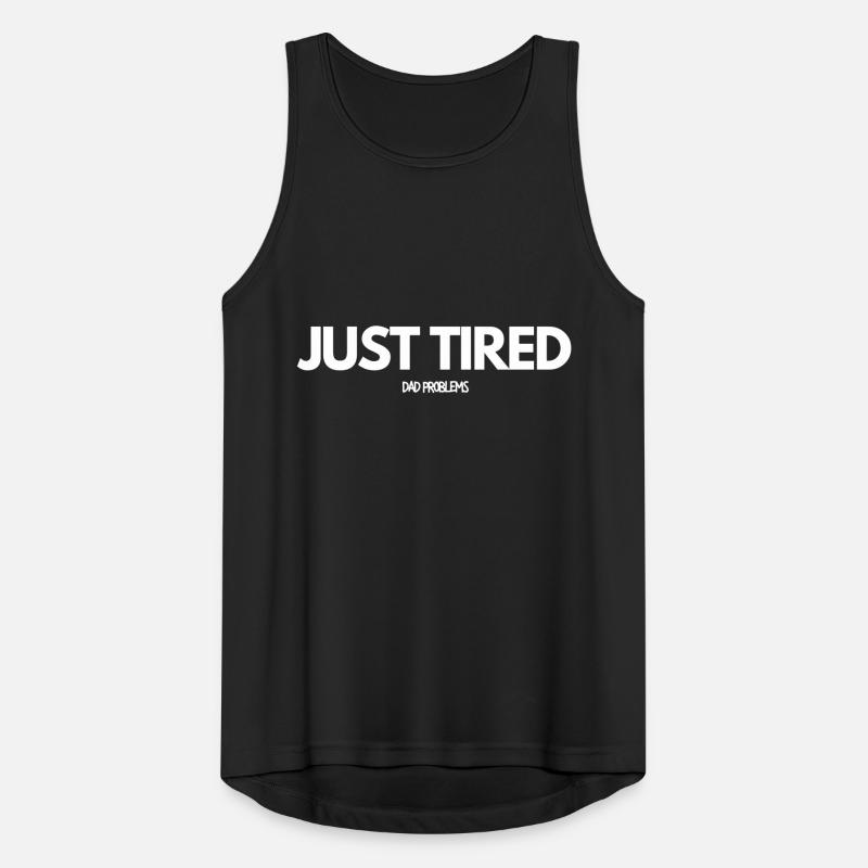 Just Tired Dad Problems Männer Tank Top atmungsaktiv