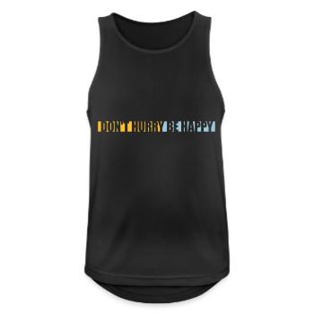 Don't hurry be happy - Men's Breathable Tank Top - black - Front - Nick (188cm)