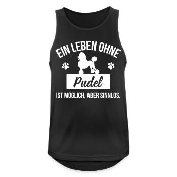 Ein Leben ohne Pudel ist sinnlos - Männer Tank Top atmungsaktiv - Schwarz - Vorne - Nick (188cm)