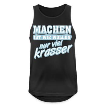 Lustige Sprueche lustiger Spruch "Machen ist" - Männer Tank Top atmungsaktiv - Schwarz - Vorne - Nick (188cm)