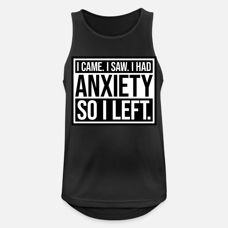 I had anxiety Spruch - Männer Tank Top atmungsaktiv - Schwarz