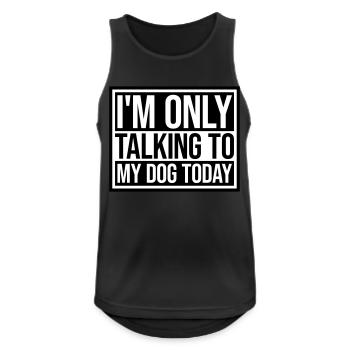 only talking to dog - Men's Breathable Tank Top - black - Front - Nick (188cm)