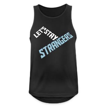 Citation Restons Strangers - Débardeur respirant Homme - noir - Devant - Nick (188cm)
