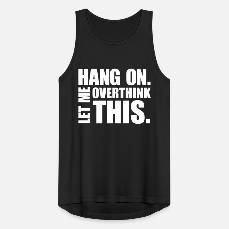 HANG ON. LET ME OVERTHINK THIS. Gift thinker Men's Breathable Tank Top