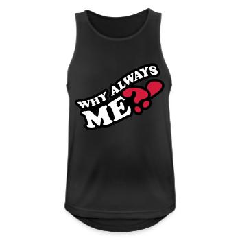 Why Always Me - Men's Breathable Tank Top - black - Front - Nick (188cm)
