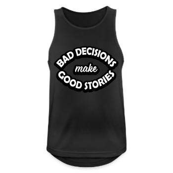 bad decisions great stories - Men's Breathable Tank Top - black - Front - Nick (188cm)