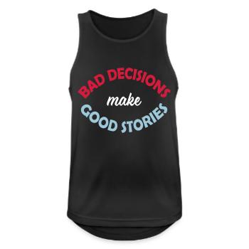 bad decisions great stories - Men's Breathable Tank Top - black - Front - Nick (188cm)