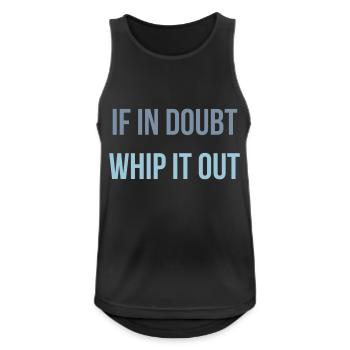if in doubt whip it out - Men's Breathable Tank Top - black - Front - Nick (188cm)