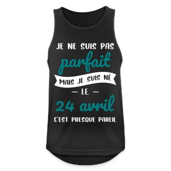 Anniversaire - Pas parfait mais né le 24 Avril - Débardeur respirant Homme - noir - Devant - Nick (188cm)