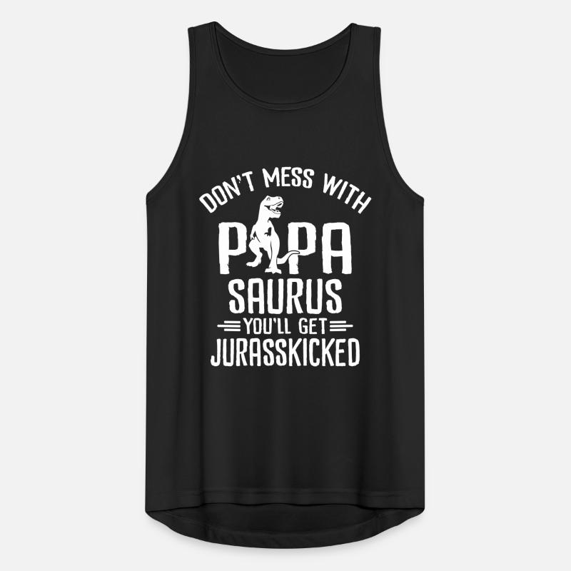 dont mess with papa saurus you will get Jurasskick Männer Tank Top atmungsaktiv