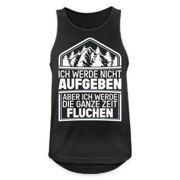 Ich werde nicht Aufgeben aber.. Fluchen Wandern - Männer Tank Top atmungsaktiv - Schwarz - Vorne - Nick (188cm)