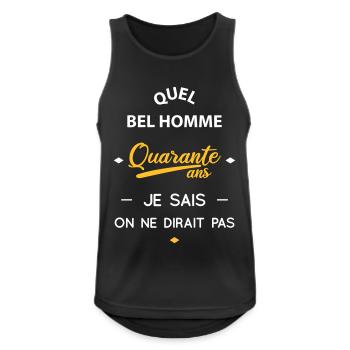 Anniversaire 40 ans - Quel bel homme - Débardeur respirant Homme - noir - Devant - Nick (188cm)