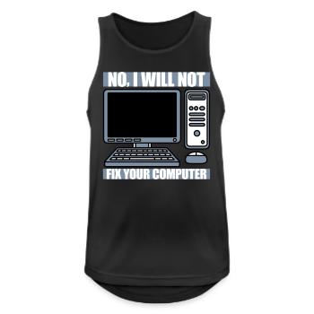 not fix your computer - Männer Tank Top atmungsaktiv - Schwarz - Vorne - Nick (188cm)
