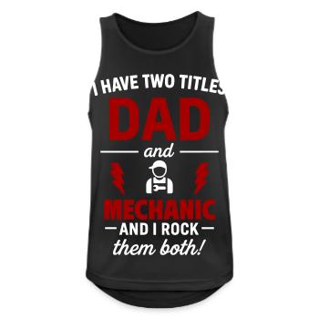 Dad and Mechanic – I Rock Both Titles - Men's Breathable Tank Top - black - Front - Nick (188cm)