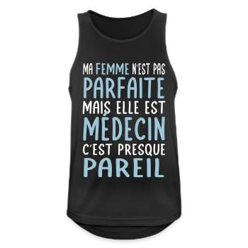Ma femme pas parfaite mais elle est médecin - Débardeur respirant Homme - noir - Devant - Nick (188cm)