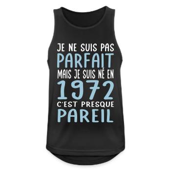 Anniversaire 50 ans - Pas parfait mais né en 1972 - Débardeur respirant Homme - noir - Devant - Nick (188cm)