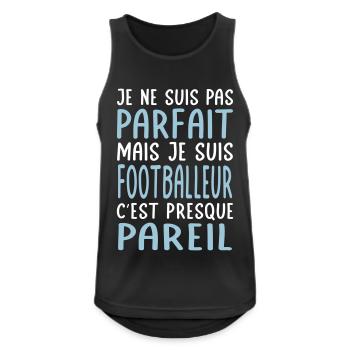 Je ne suis pas parfait mais je suis footballeur - Débardeur respirant Homme - noir - Devant - Nick (188cm)