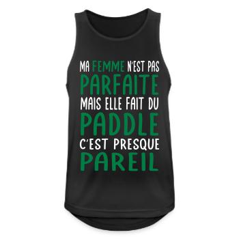 Ma femme pas parfaite mais elle fait du paddle - Débardeur respirant Homme - noir - Devant - Nick (188cm)