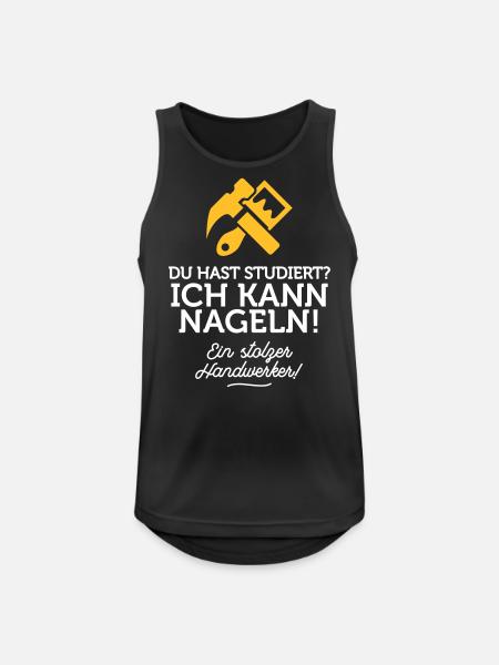 Du hast studiert, ich kann dafür nageln! - Männer Tank Top atmungsaktiv - Schwarz