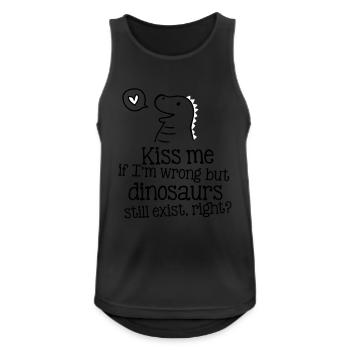 kiss me if im wrong but dinosaurs still exist... - Männer Tank Top atmungsaktiv - Schwarz - Vorne - Nick (188cm)