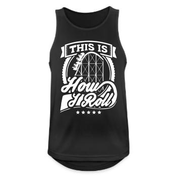 This Is How I Roll Funny Rollercoaster Shirt - Männer Tank Top atmungsaktiv - Schwarz - Vorne - Nick (188cm)