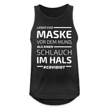 Lieber Maske vor Mund als Schlauch Hals #Covidiot - Männer Tank Top atmungsaktiv - Schwarz - Vorne - Nick (188cm)