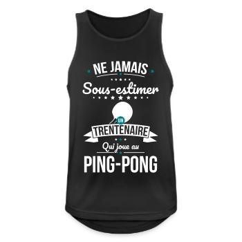 Sous-estimer un trentenaire qui joue au ping-pong - Débardeur respirant Homme - noir - Devant - Nick (188cm)