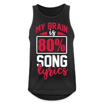 My Brain is 80% Song Lyrics Musik Singen Gesang - Männer Tank Top atmungsaktiv - Schwarz - Vorne - Nick (188cm)