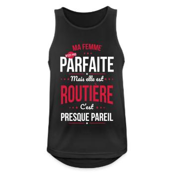 Ma femme n'est pas parfaite mais elle est routière - Débardeur respirant Homme - noir - Devant - Nick (188cm)