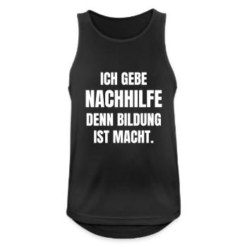Ich gebe Nachhilfe. Denn Bildung ist Macht. - Männer Tank Top atmungsaktiv - Schwarz - Vorne - Nick (188cm)