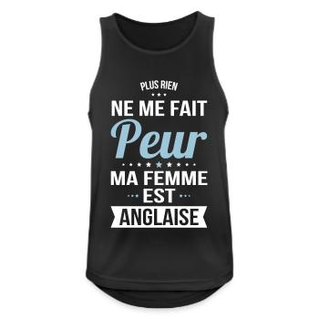 Rien ne me fait peur ma femme est Anglaise - Débardeur respirant Homme - noir - Devant - Nick (188cm)