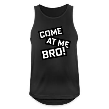 come at me bro - Men's Breathable Tank Top - black - Front - Nick (188cm)
