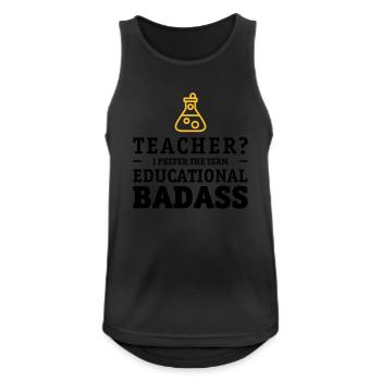 Teacher is a educational badass - Débardeur respirant Homme - noir - Devant - Nick (188cm)