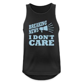 Breaking news don't care - Männer Tank Top atmungsaktiv - Schwarz - Vorne - Nick (188cm)