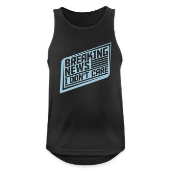 Breaking news don't care - Männer Tank Top atmungsaktiv - Schwarz - Vorne - Nick (188cm)