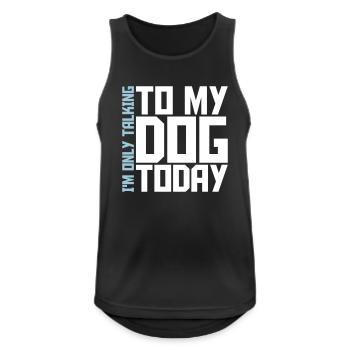 only talking to dog - Men's Breathable Tank Top - black - Front - Nick (188cm)