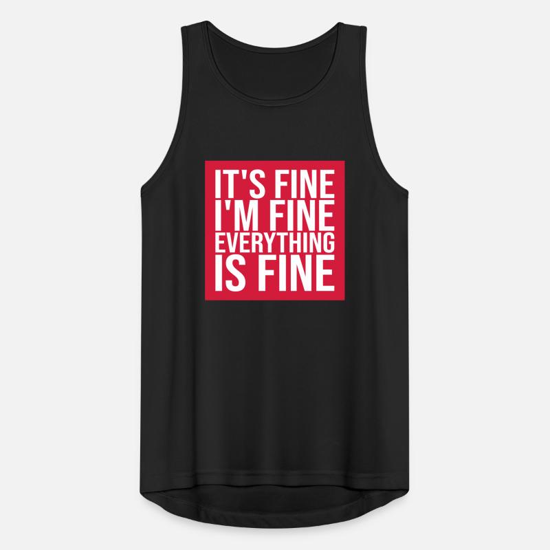 everything is fine Zitat Männer Tank Top atmungsaktiv