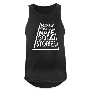 bad decisions great stories - Men's Breathable Tank Top - black - Front - Nick (188cm)